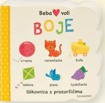 Egmont Beba voli Boje slikovnica s prozorčićima