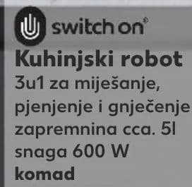 switch on switch on Kuhinjski robot 3u1 za miješanje, pjenjenje i gnječenje